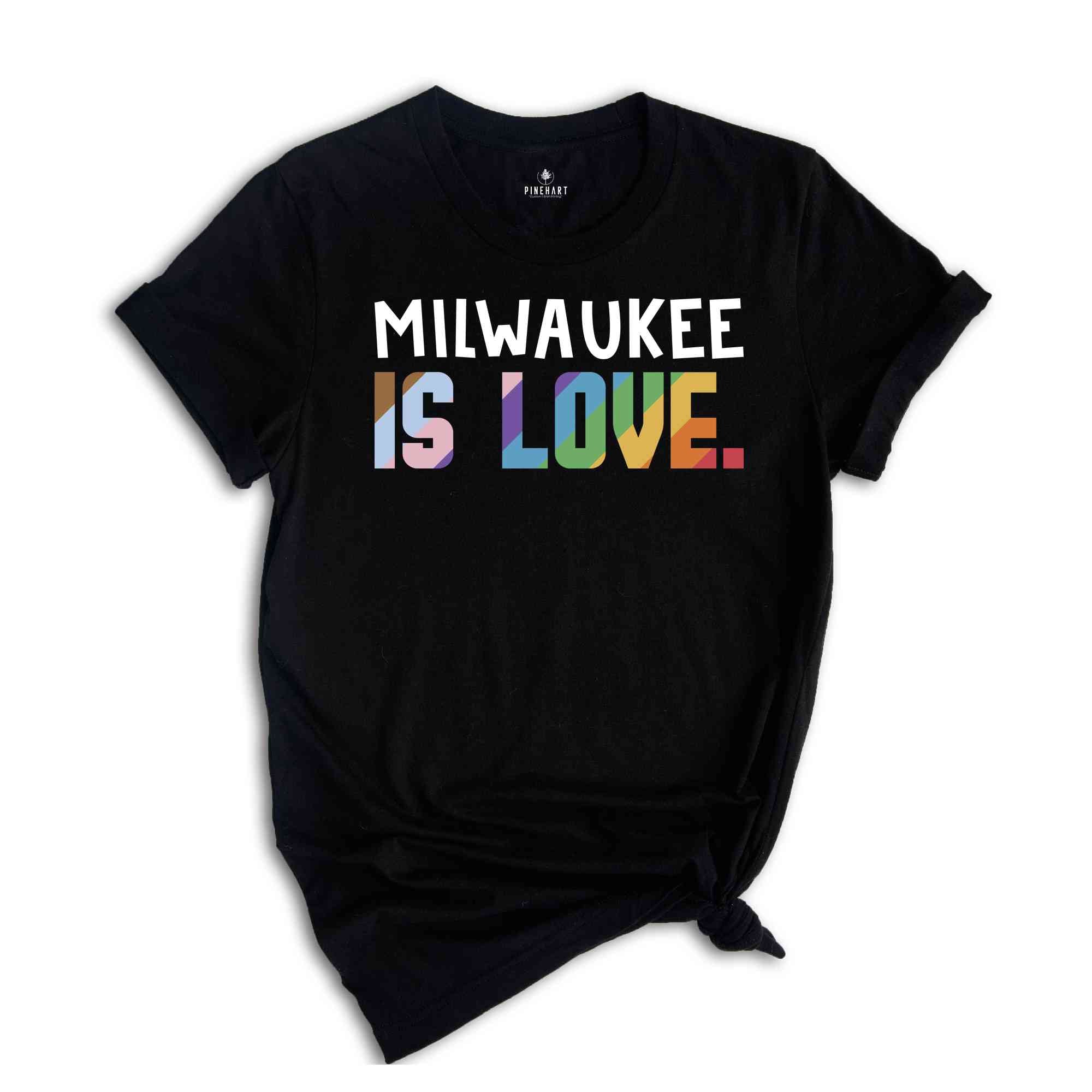 Milwaukee Is Love Shirt, LGBTQ Shirt, Pride Month Shirt, Equal Rights Shirt, Love Is Love Shirt, Pride Shirt, Gay Shirt