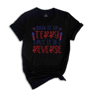 Back It Up Terry Put It In Reverse T-shirt, Funny July 4th Shirt, 4th Of July Gifts, 4th Of July Patriotic Shirt