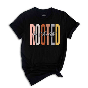 Rooted In Christ Shirt, Religious Shirt, Church Shirt, Faith Shirt, Jesus Christian Shirt, Jesus Lover Shirt, Bible Verse Shirt