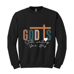 God is Still Writing Your Story Sweatshirt, Christian Sweater, Faith Sweatshirt, Religious Sweatshirt, Inspirational Quotes