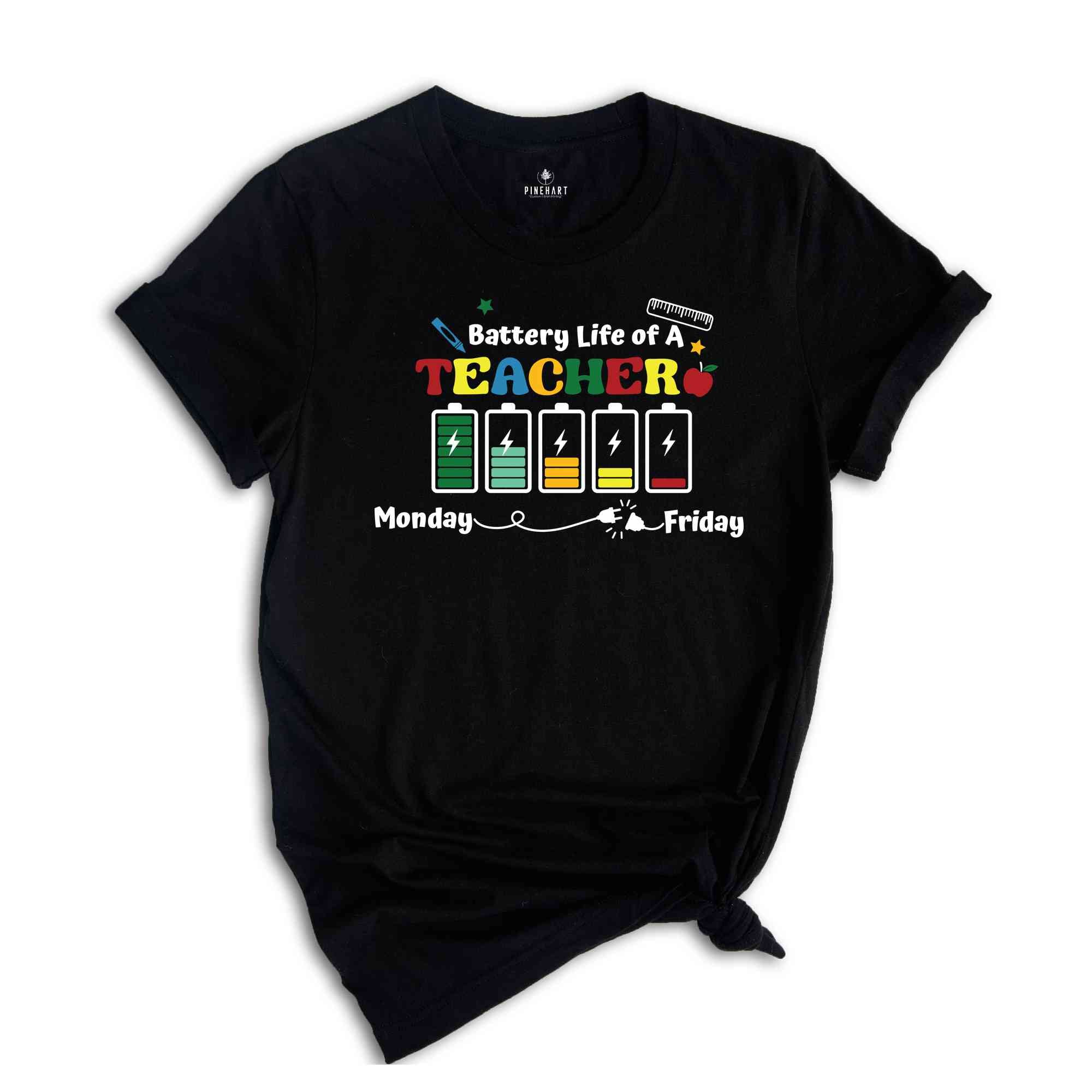 Battery Life Of A Teacher Shirt, Teacher Life Shirt, Teacher Gift, School Shirt, Teacher Era Shirt, End Of The School Year Shirt