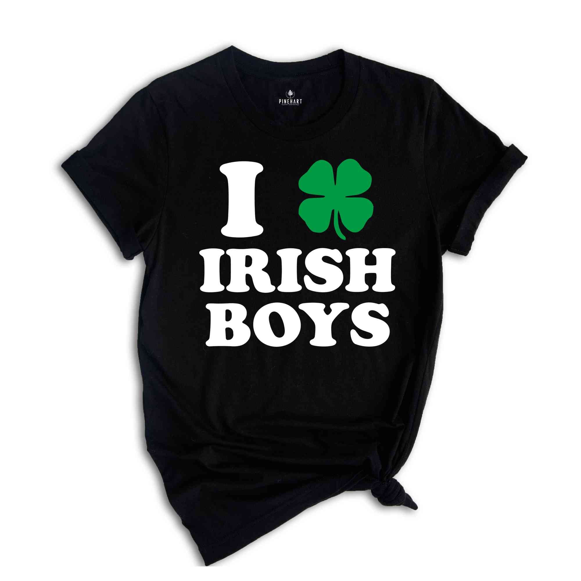 I Love Irish Boys T-Shirt, St Patricks T-shirt, St Patrick's Day Gift, Shamrock Shirt, Lucky, Lucky Shirt, Irish T-shirt