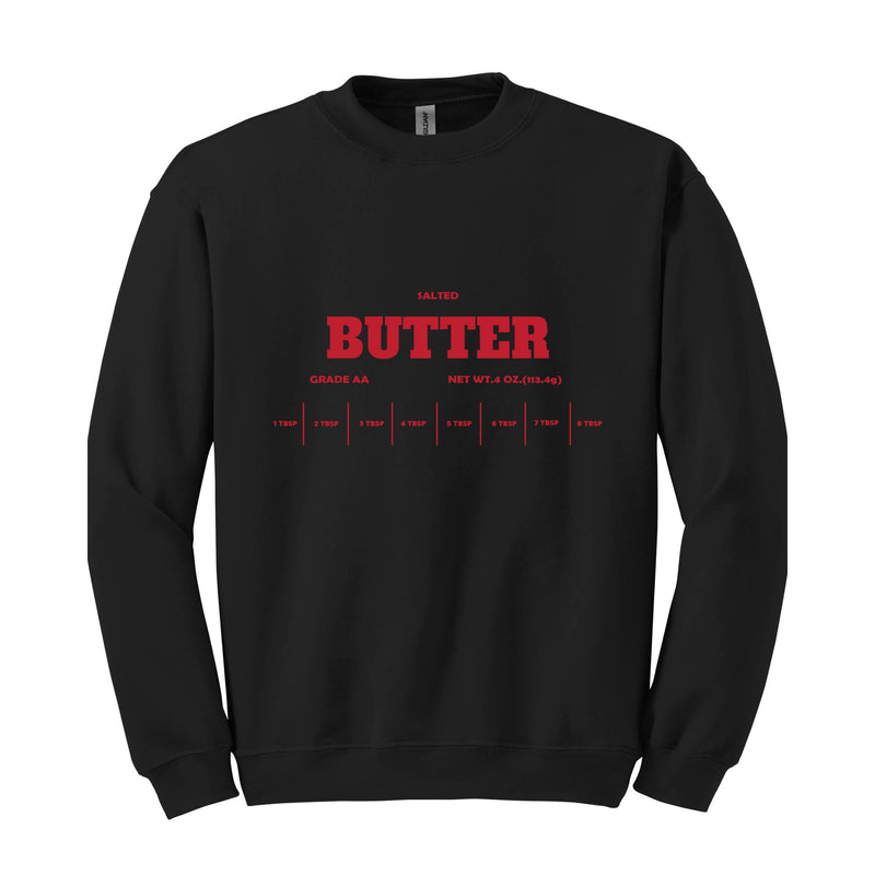 Salted Butter Sweatshirt, Baker Gift, Funny Baker Humor Sweatshirt, Butter Sweatshirt, Gift for Baker, Foodie Gift