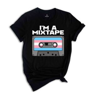 I'm A Mixtape Shirt, Trans Pride Shirt, Gay Pride Shirt, Pride Month Shirt, Queer Shirt, Pride Ally Shirt, Rainbow Shirt, Equality Shirt