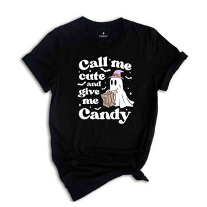 Call Me Cute And Give Me Candy Shirt, Funny Halloween Tee, Cute Ghost Shirt, Halloween Shirt, Cute Halloween Shirt, Boo Tee, Halloween Gift