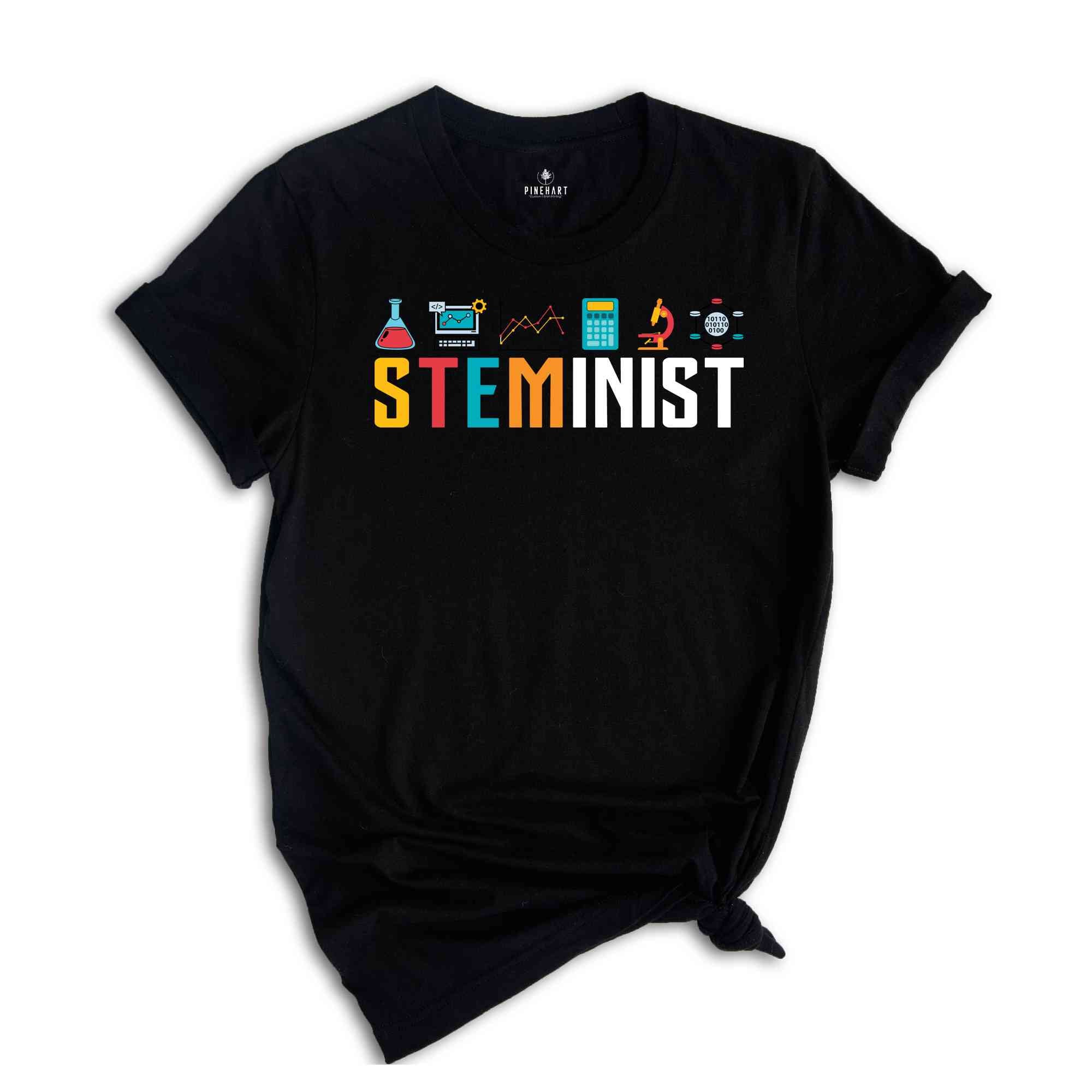 Steminist Shirt, Feminist Shirt, Inspirational Steminist Shirt, Stem Shirt, Biology Shirt, Feminism Gift, Equality Shirt