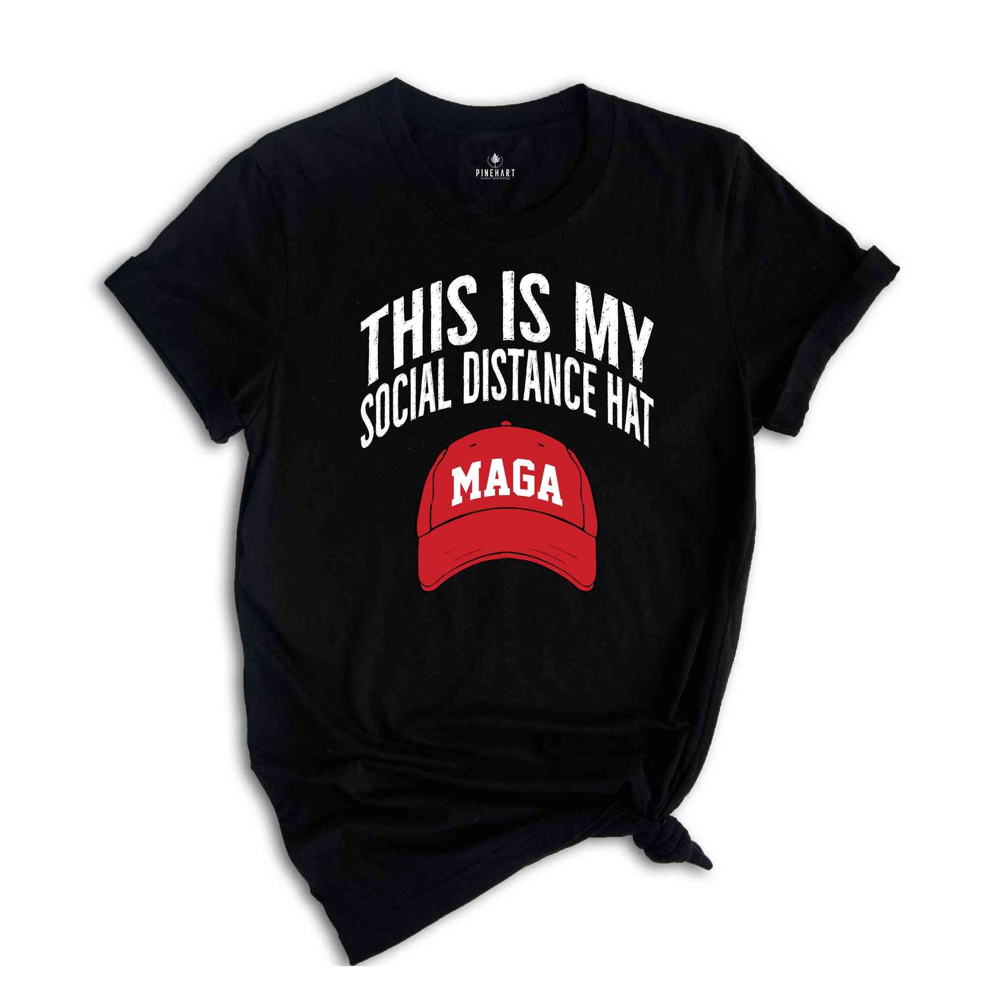 This Is My Social Distance Hat Shirt, Maga Shirt, Trump Shirt, Donald Trump Shirt, Trump 2024 Shirt, Donald Trump Maga