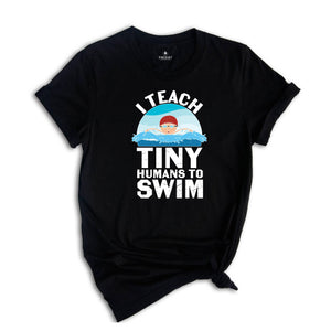 Swimming Coach Shirt, I Teach Tiny Humans To Swim Shirt, Children Swimming Coach Tee, Funny Swimming Coach Gift