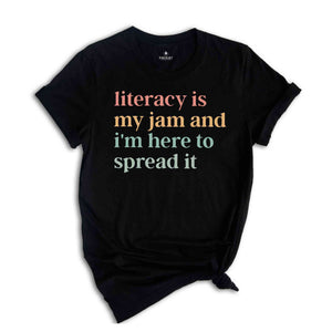 Literacy Is My Jam And I'm Here To Spread It Shirt, Cute Teacher Shirt, Literacy Teacher Shirt, English Teacher Shirt, School Shirt