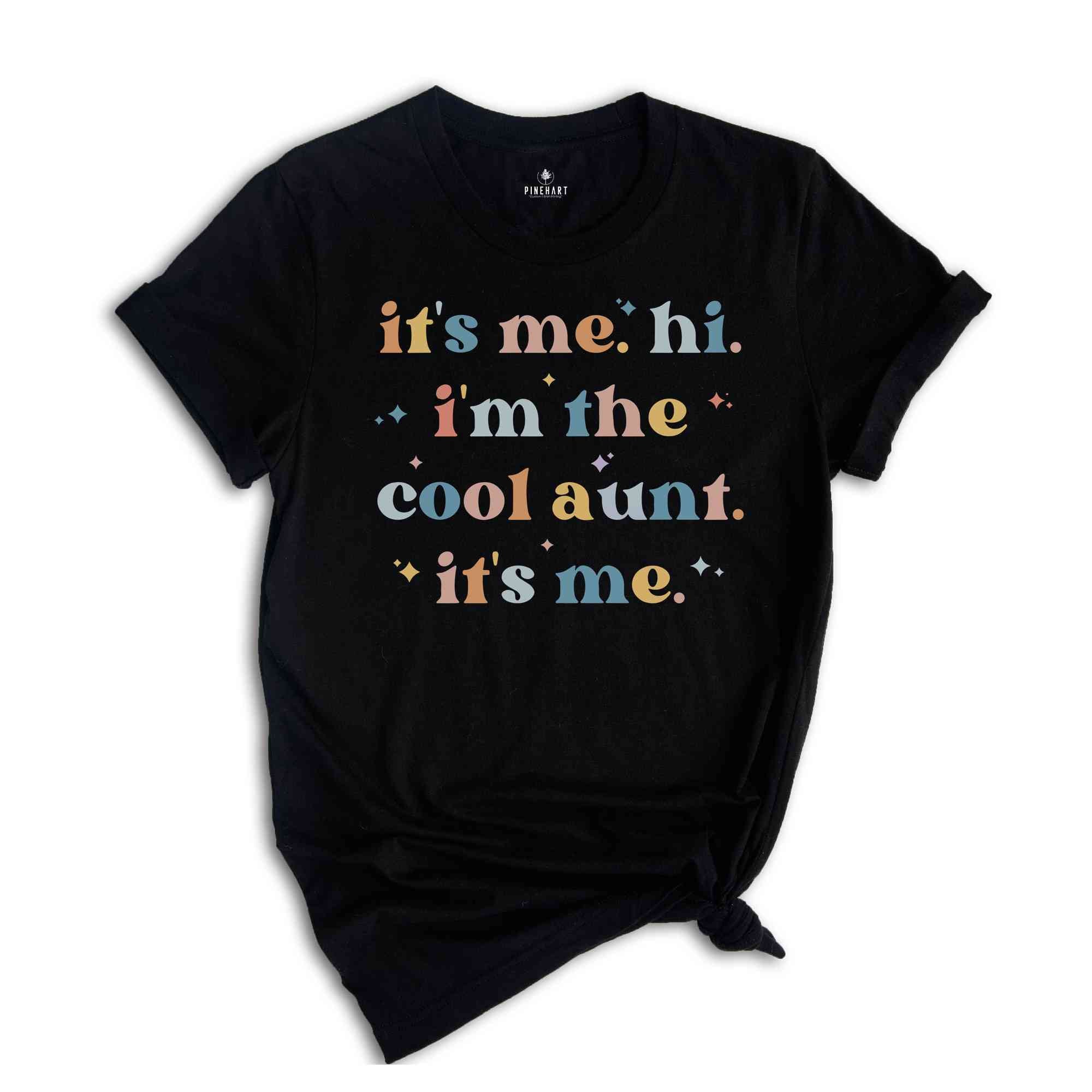 It's Me Hi I'm The Cool Aunt It's Me Shirt, Cute Pregnancy Reveal, Cool Auntie Shirt, Aunt Birthday Gift Tee, Favorite Aunt Shirt, Aunt Tee