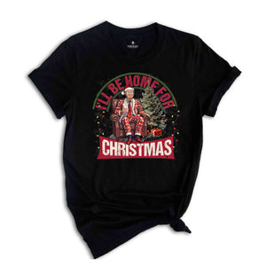 I'll Be Home For Christmas Donald Trump Shirt, Holiday Homecoming Santa T-Shirt, US Flag Shirt, Conservative Tee, Christmas Collage Shirt