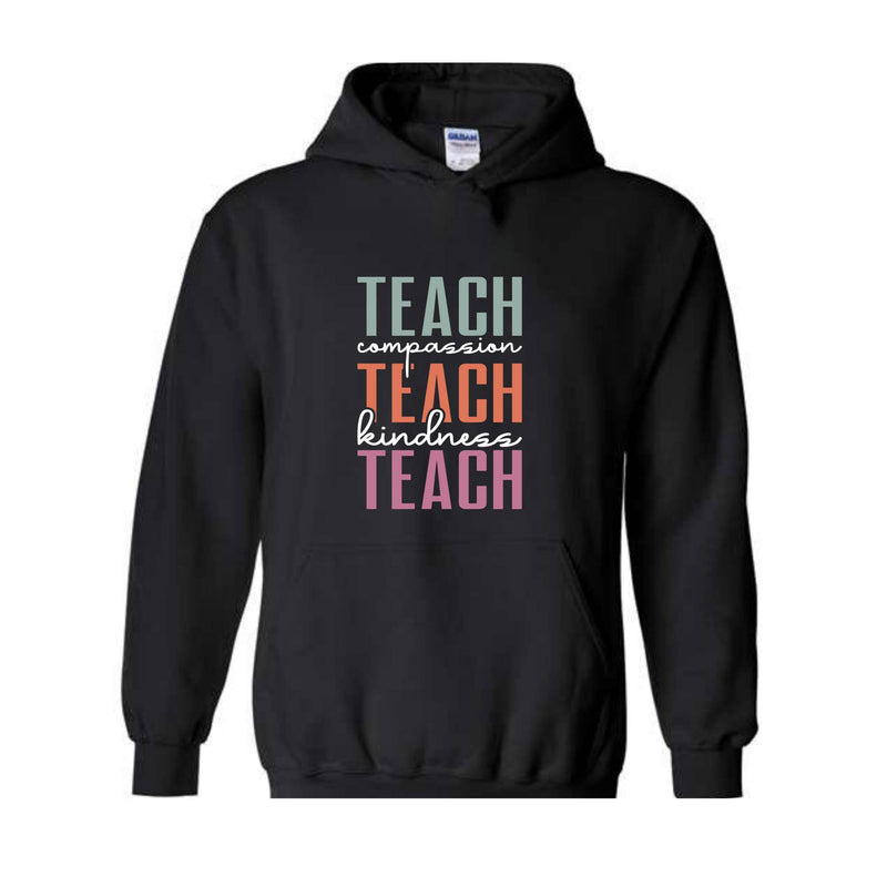 Cute Teach Sweatshirt, Compassion Kindness Confidence Teacher Sweatshirt, Teacher Appreciation Gifts, Group Teacher Sweatshirt, New Teacher