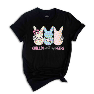 Chillin With My Peeps Shirt, Easter Shirt, Easter Bunny Shirt, Cute Easter Shirt, Easter Day Shirt, Gift For Easter, Bunny Shirt