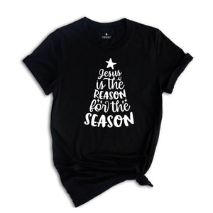 Jesus is the Reason for the Season Christmas Shirt, Jesus Christmas Shirt, Christian Christmas, Holiday Shirt, Christmas Gift