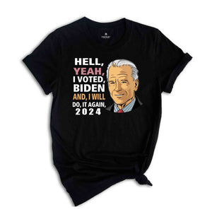 Hell Yeah I Voted Biden Shirt, Pro-Democrat 2024 Election Shirt, Political Support Shirt, Biden Vote Shirt, Patriotic Shirt