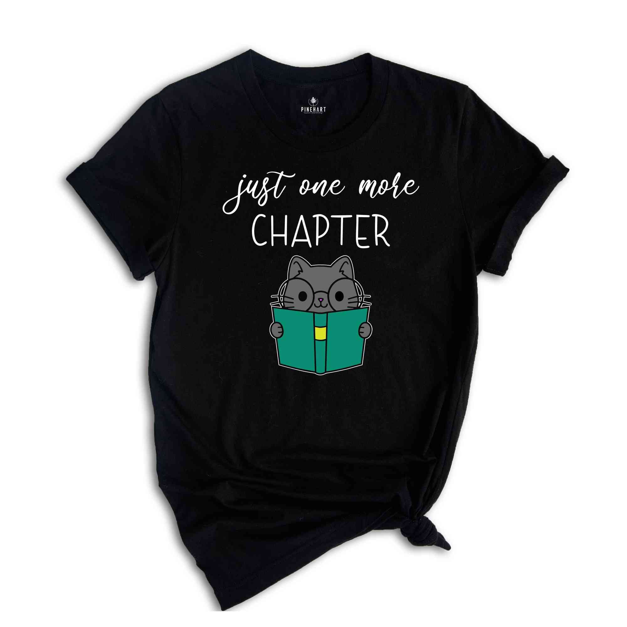 Just One More Chapter Shirt, One More Chapter, Bookworm Shirt, Reading Shirt, Book Lover Shirt, Librarian Shirt, Cute Reading Shirt