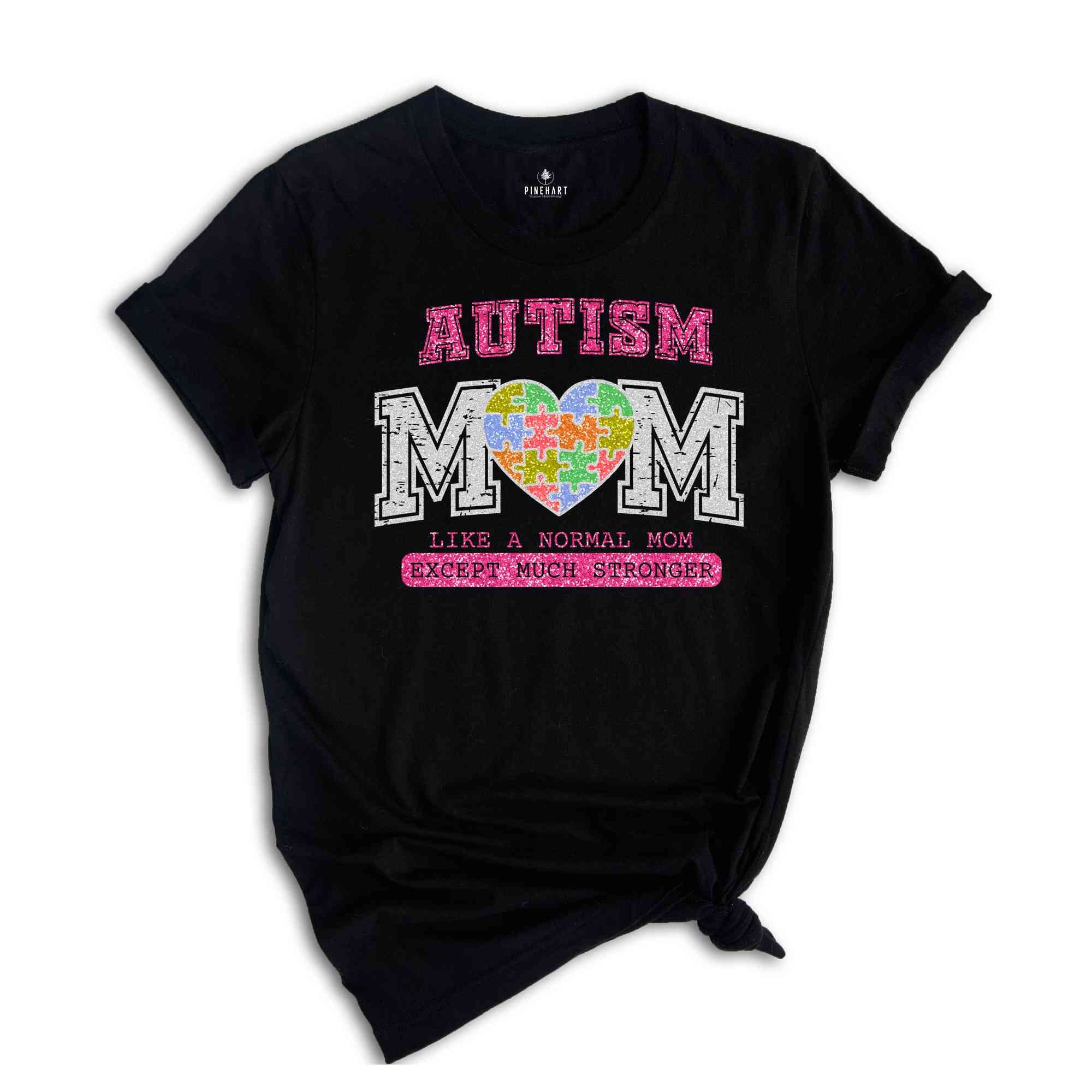 Autism Mom Shirt, Autism Awareness Shirt, Autism Month Shirt, Neurodiversity Shirt, Autism Acceptance, ADHD Shirt, Autism Day Shirt