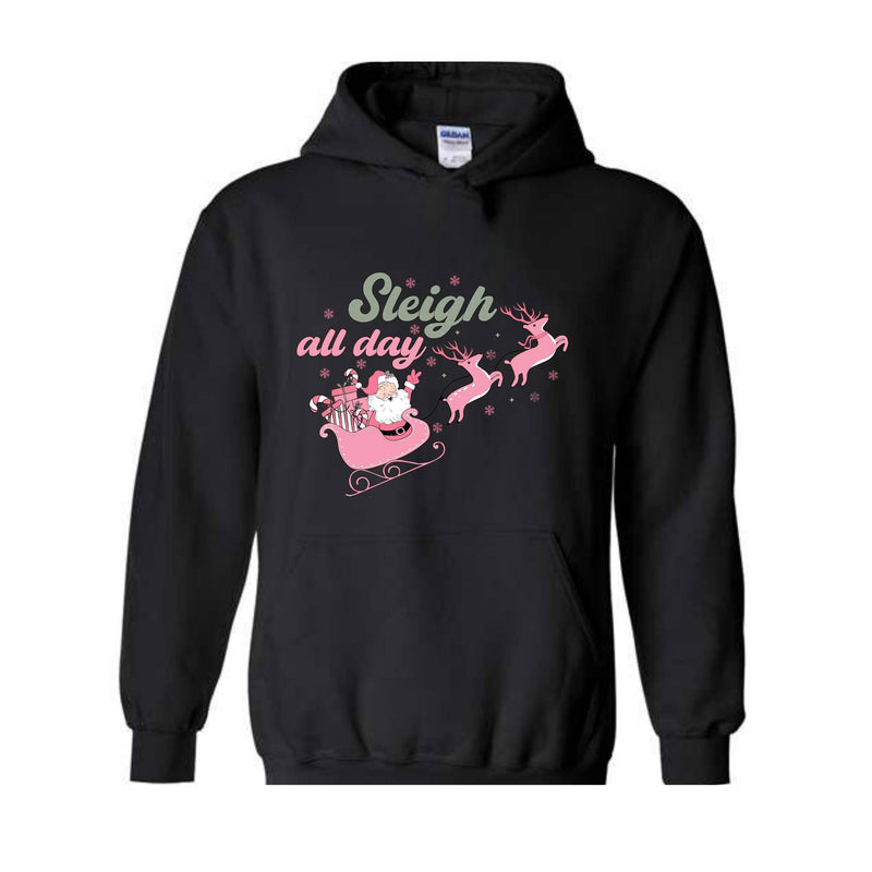 Sleigh All Day Sweatshirt, Pink Santa Claus Sweatshirt, Xmas Party Sweatshirt, Funny Christmas, Pink Christmas Sweatshirt