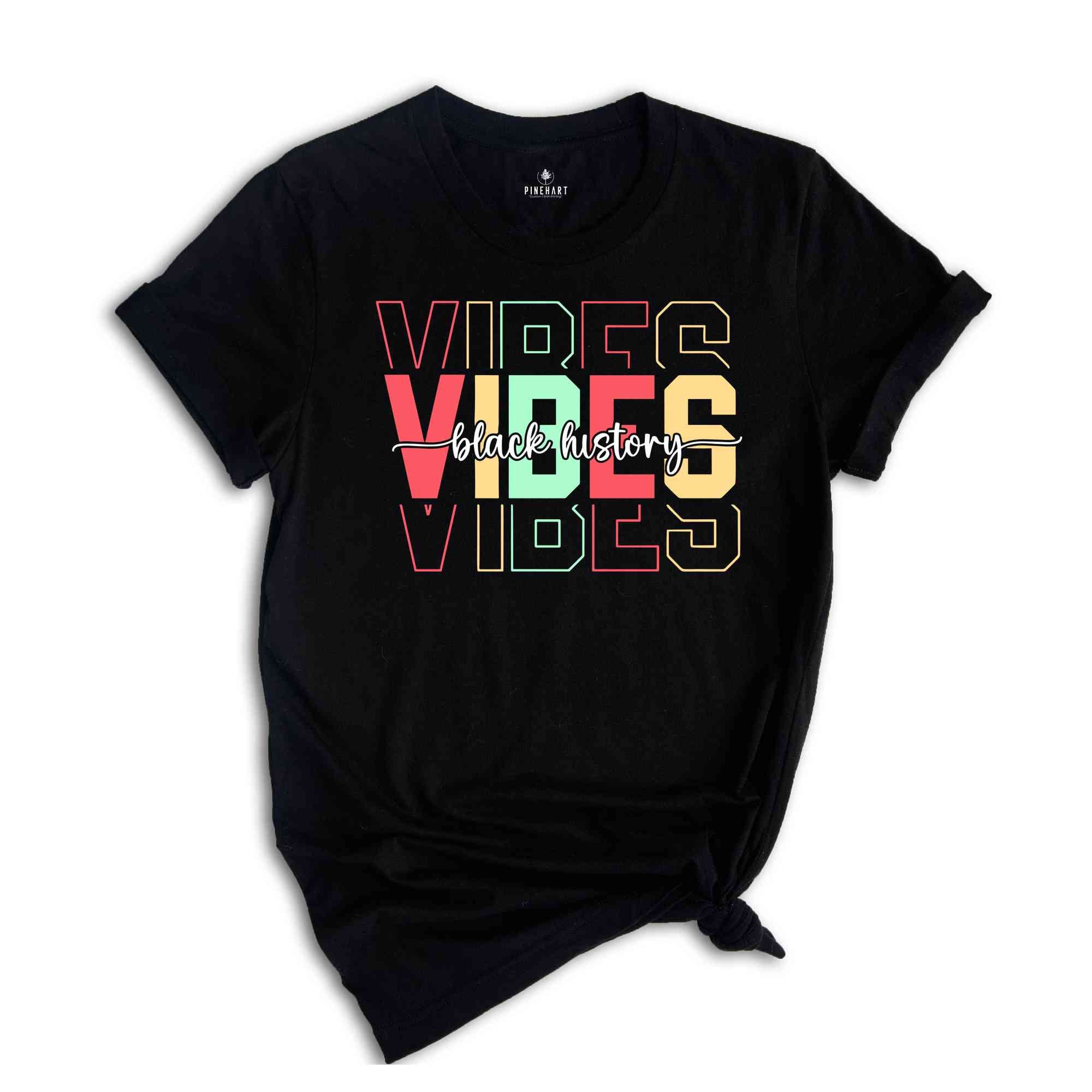 Black History Vibes Shirt, Black History Month, African American, Black History Shirt, Black History Month Shirt