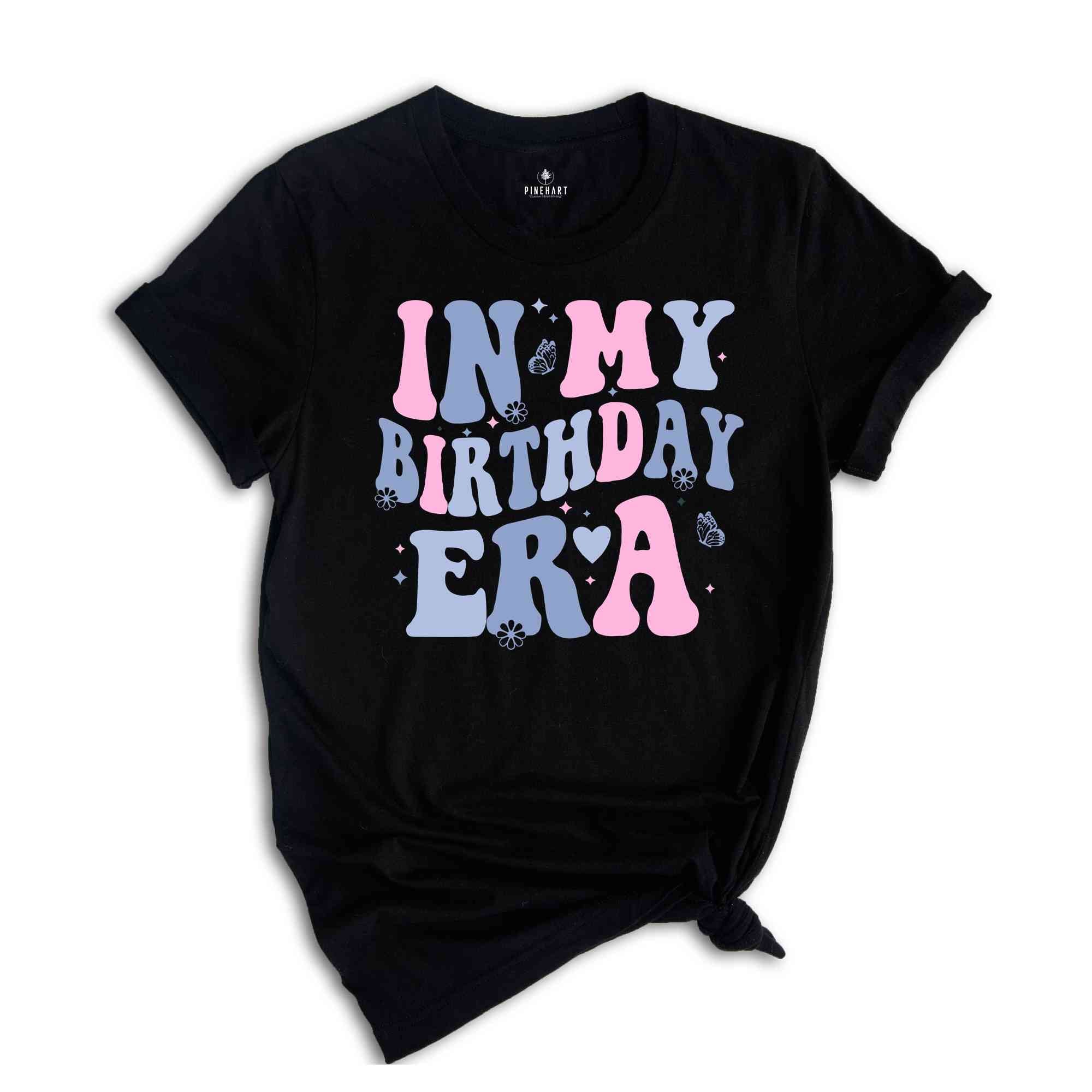 In My Birthday Era Shirt, Happy Birthday Gift, Birthday Party Celebration Vibes Shirt, Birthday Celebration Party Shirt