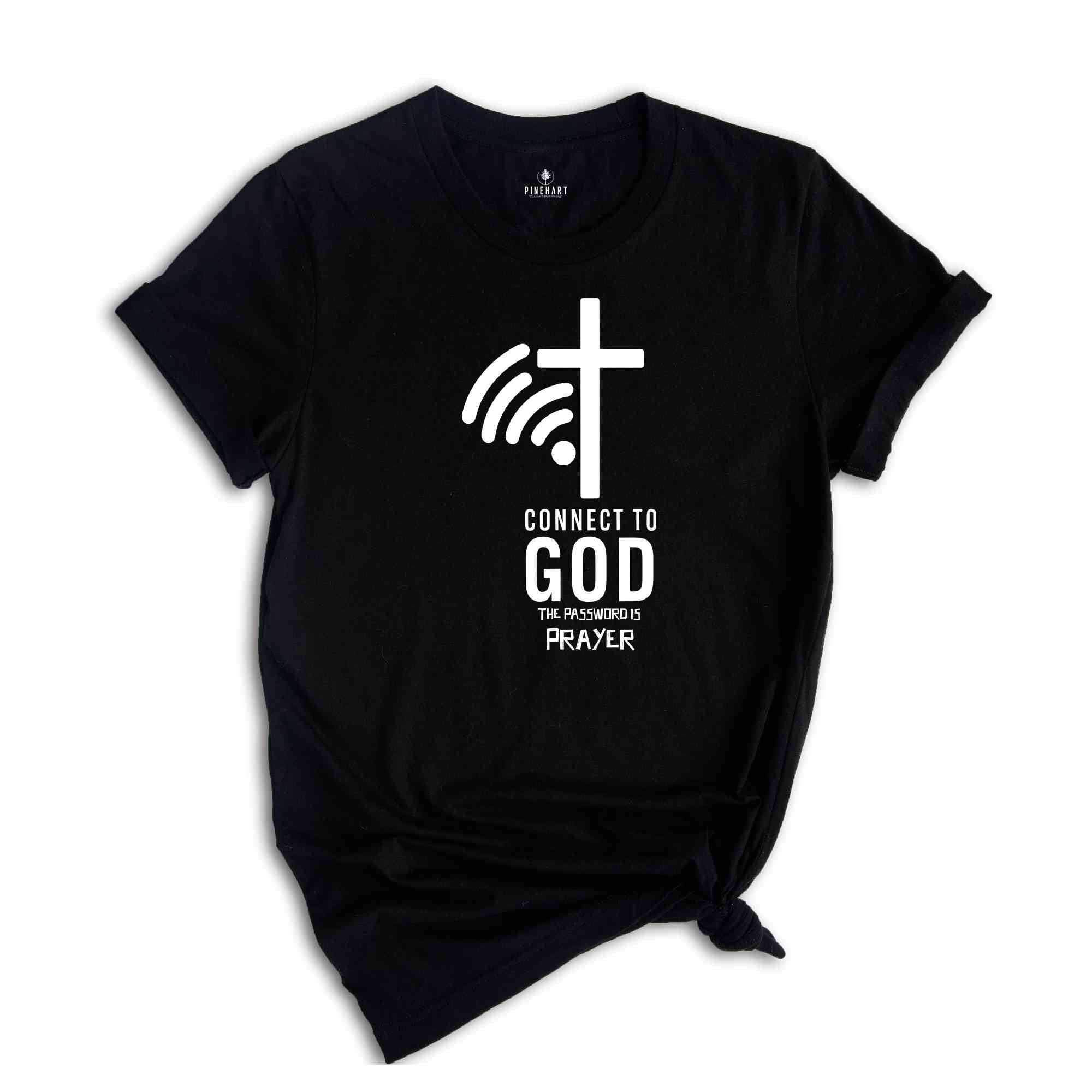 Connect To God Shirt, The Password Is Prayer, Religious Shirt, Christian Shirt, Christian Cross Tee, Christian Shirt