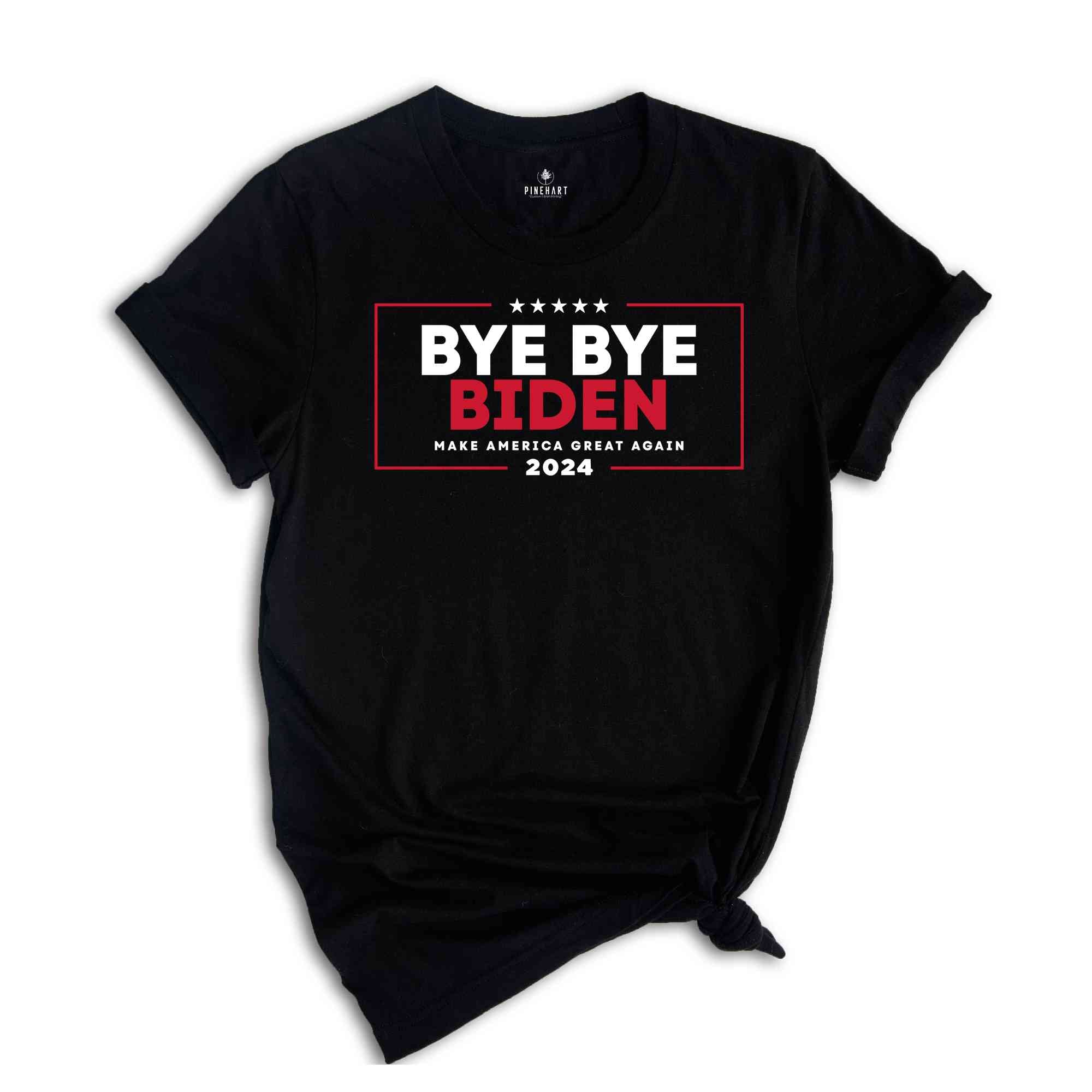 Bye Bye Biden Shirt, Make America Great Again Vote Shirt, President Shirt, 2024 Election Shirt, Political Shirt, Anti Joe Biden Shirt