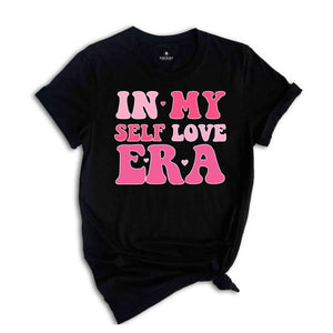 I n My Self Love Era Shirt, Self-love Shirt, Retro Valentine Shirt, loved Mama Shirt, heart valentine Shirt, Valentine’s Day Shirt