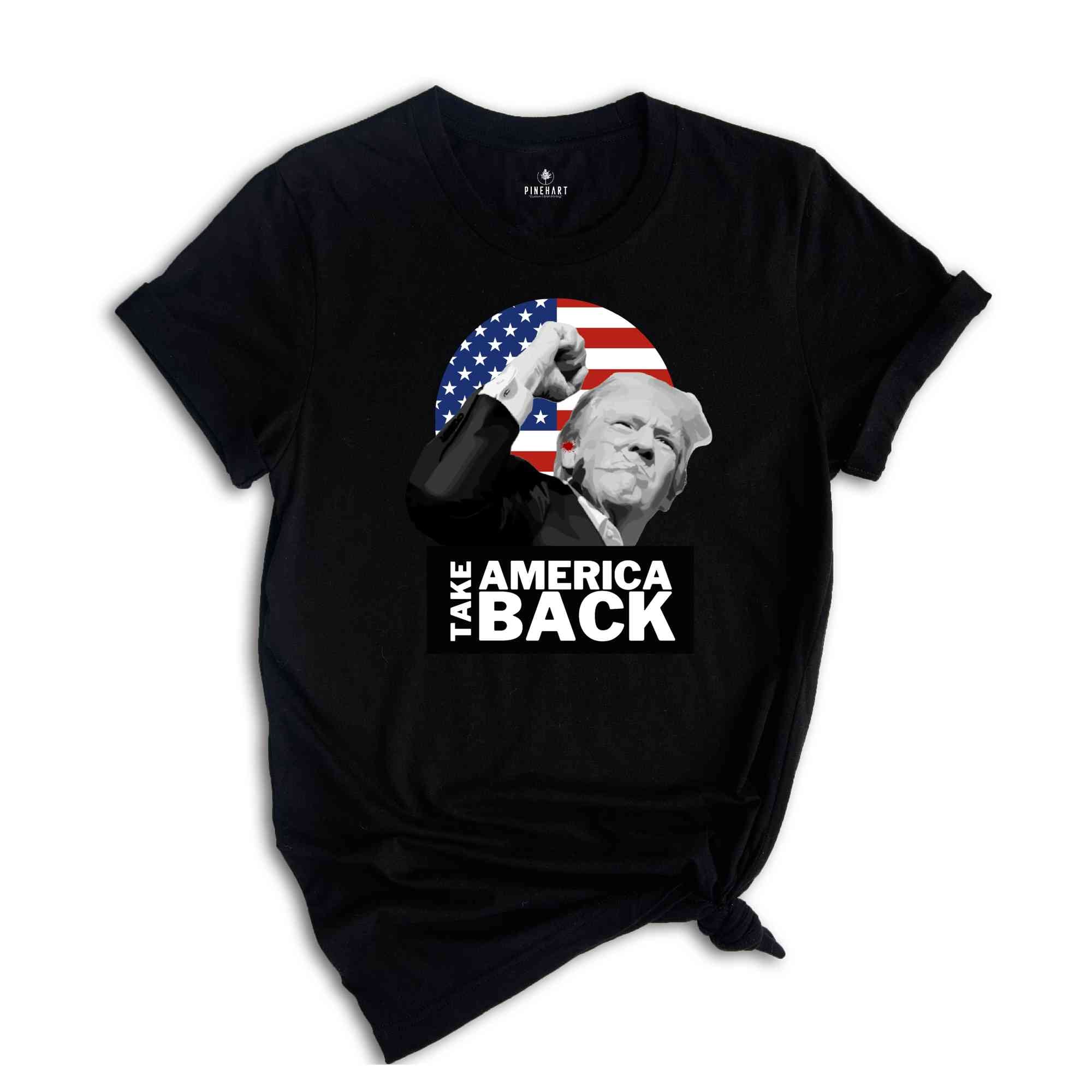 Take America Back Trump Shirt, President Trump T-Shirt, Make Liberals Cry Shirt, Trump Rally Shirt, Trump Shirt, Trump 2024 Shirt