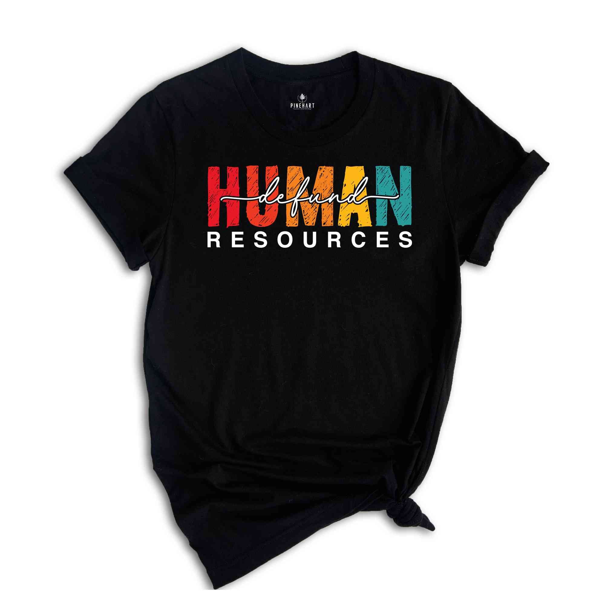 Retro Defund Human Resources Shirt, Human Rights Shirts, Human Resources Tee, Funny Meme Shirts, Sarcastic Shirts, Retro Shirts