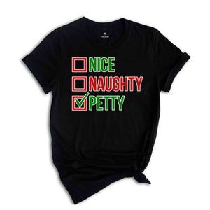 Nice Naughty Petty Shirt, Funny Christmas Shirt, Christmas Sweatshirt, Christmas Party Tee, Sarcastic Christmas Tee, Xmas Gift