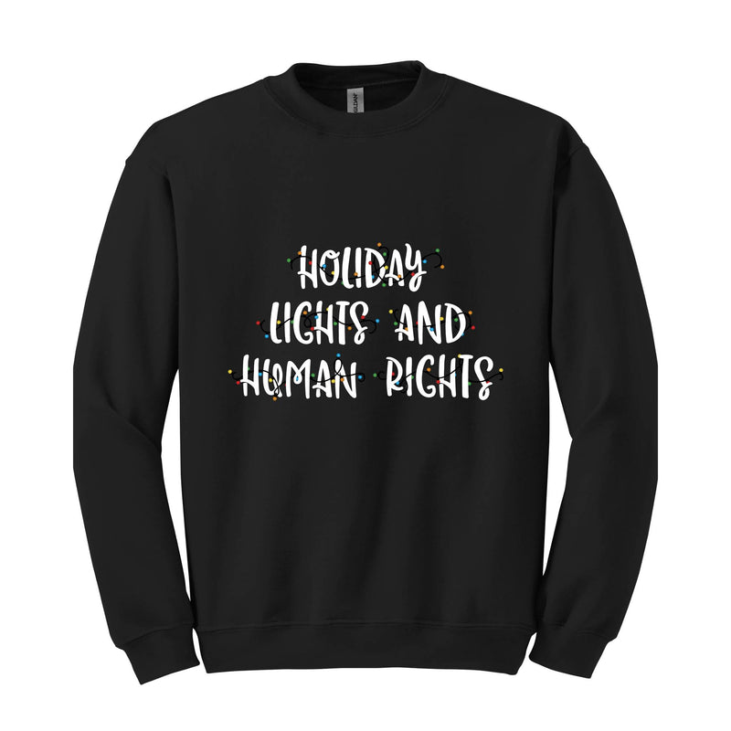 Holiday Lights And Human Rights Feminist Christmas Sweatshirt, Feminist Christmas Sweater, Liberal Democrat Christmas Gift