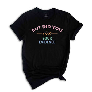 English Teacher Shirt, Cite Your Evidence Shirt, Grammar Shirt, Punctuation Shirt, Grammar Police Shirt, English Teacher Gift, Writing Shirt