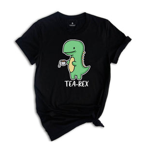 Tea-Rex Dinosaur Shirt, Funny Dinosaur Shirt, Tea Lover Gift, Cute Dinosaur Shirt, Tea Party Shirt, Funny Birthday Dinosaur Shirt