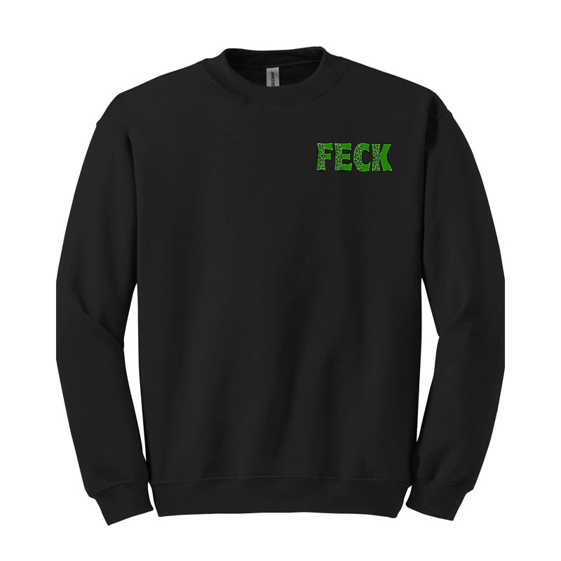 Feck Irish Sweater, Shamrock Sweatshirt, St Patrick's Day Sweater, Irish Sayings T-Shirt, Shamrock Sweatshirt, Leaf Clover Irish Shirt