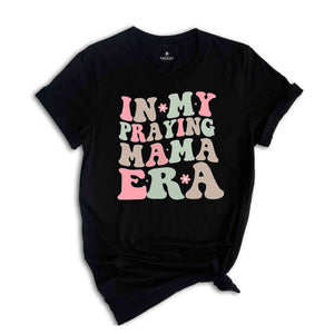 Praying Mama Era Shirt, Retro Mama Shirt, Bible Verse Shirt, faith Shirt, Mom life Shirt, Religious Shirt, Christian Shirt