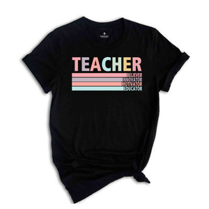 Teacher Believer Innovator Motivator Educator Shirt, Teacher Shirt, Teacher Gift Shirt, Teacher Appreciation, New Teacher Shirt