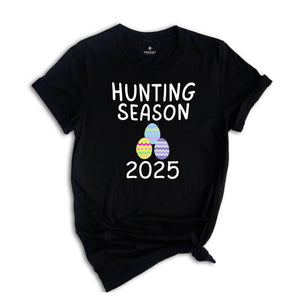 Hunting Season 2025 Shirt, Funny Easter Shirt, Trendy Easter Shirt, Bunny Shirt, He is Risen Easter Shirt, Easter Day Shirt