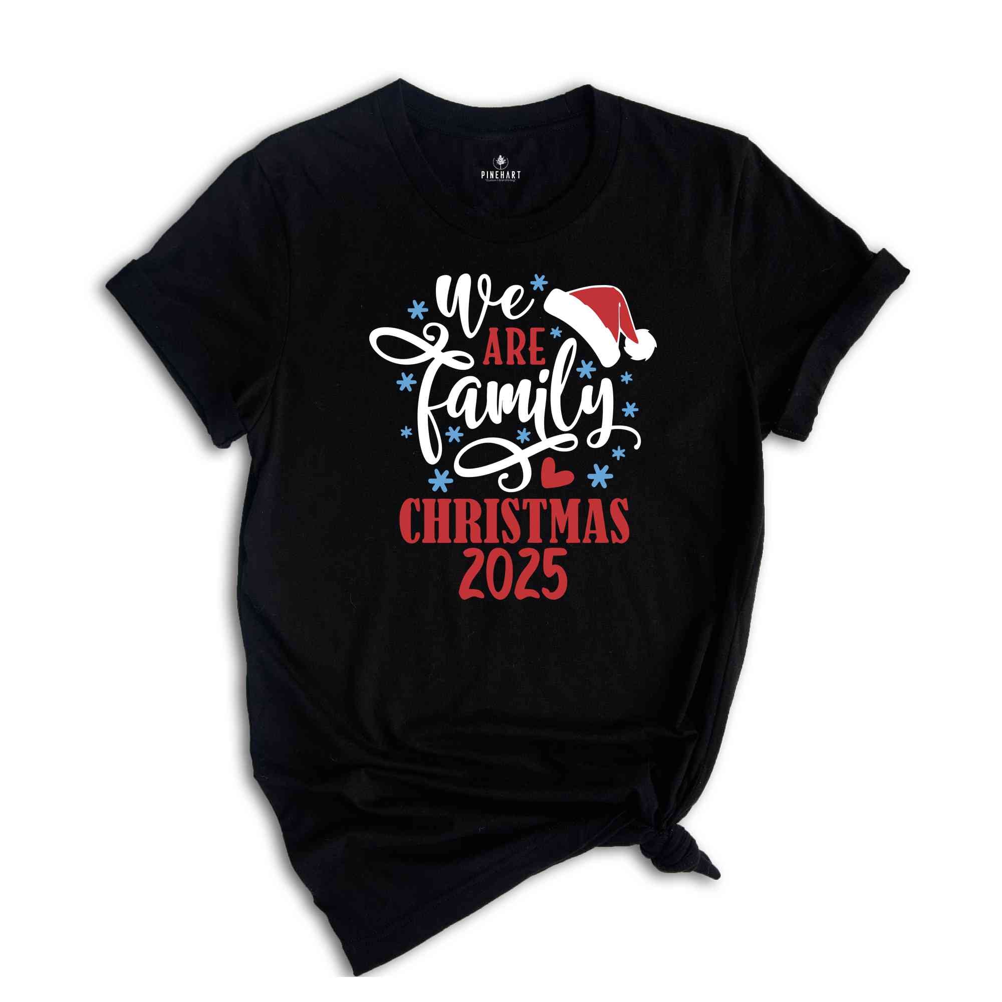 We Are Family Christmas 2025 Shirt, Family Matching Shirt, Merry Christmas Shirt, Christmas Crew Shirt, Cute Christmas Shirt, Matching Shirt