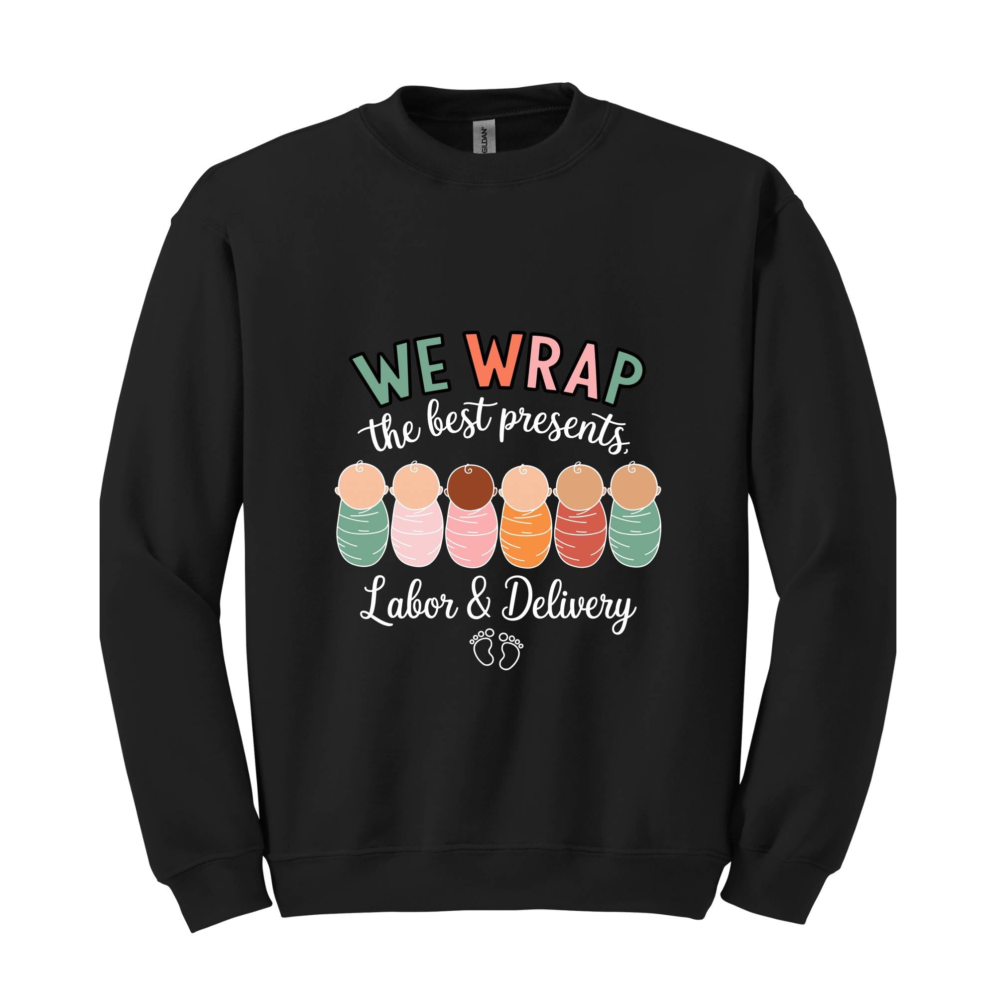 We Wrap The Best Presents Sweatshirt, Labor And Delivery Sweatshirt, Nurse Christmas Gift, Mother Baby Shirt, Nurse