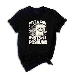 Just A Girl Who Loves Possums Shirt, Funny possum Shirt, Possum T Shirt, Sarcastic Shirts, Just A girl Quote Shirt