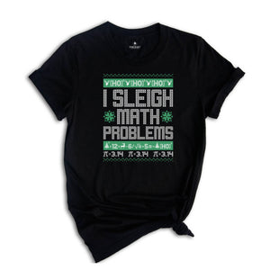 Sleigh Math Problems Christmas T-Shirt, Funny Maths Christmas Shirt, Math Teacher Christmas Gift, Christmas Teacher Tee