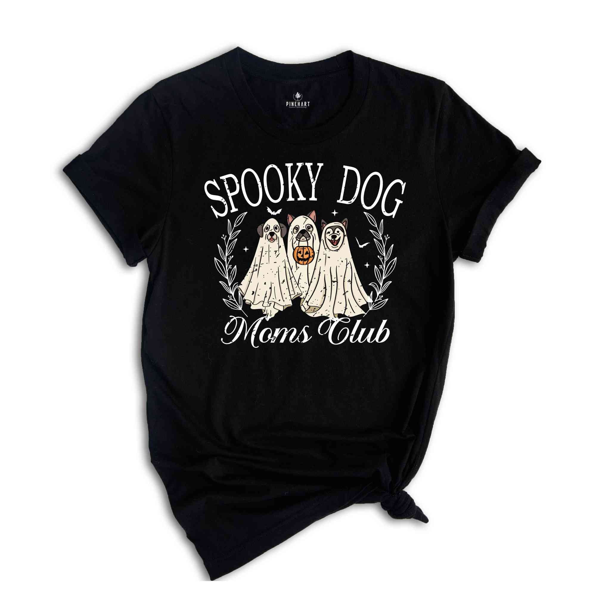 Spooky Dog Moms Club Shirt, Cute Halloween Shirt, Animal Lover Shirt, Dog Mom Shirt, Halloween Gift, Dog Ghost Shirt, Spooky Season Shirt