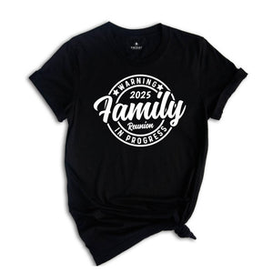 Family Reunion In Progress Shirt, Family Shirt, Family Reunion T-Shirt, Family Matching Shirt, Funny Reunion Shirt