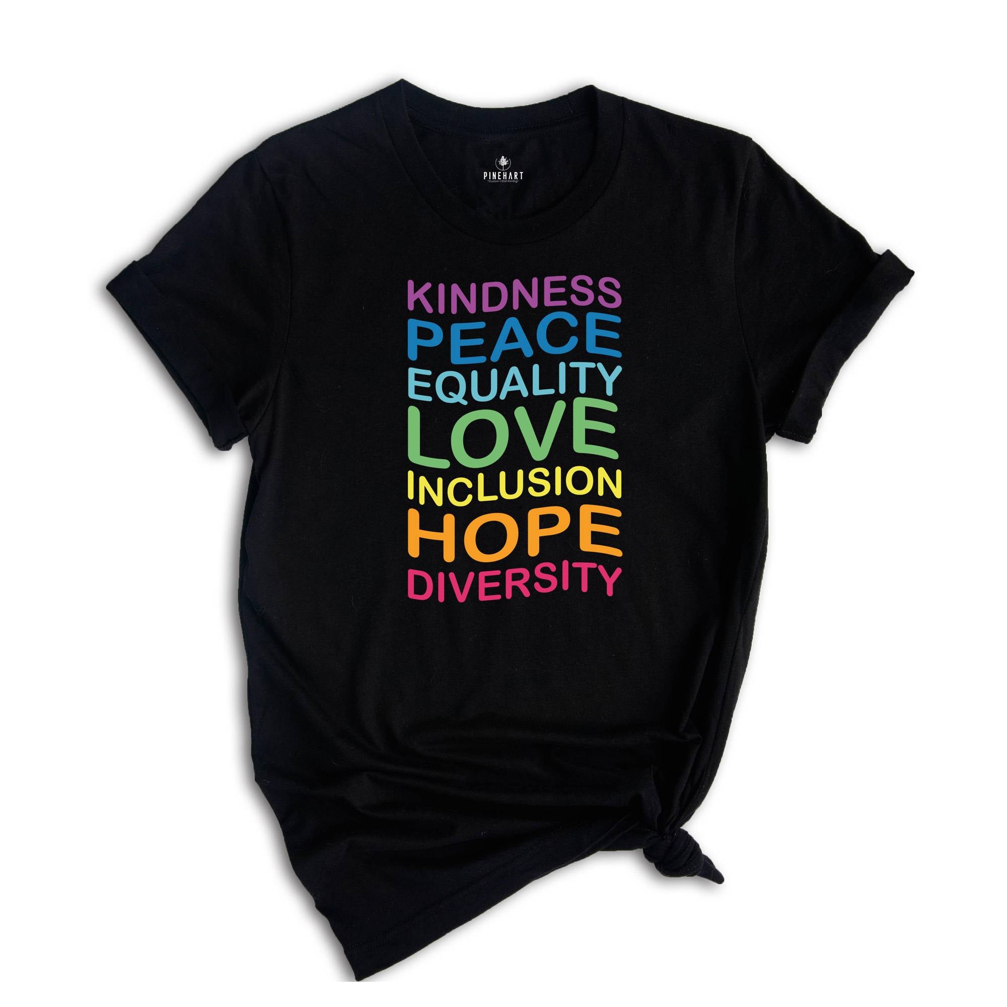 Kindness Peace Equality Love Inclusion Hope Diversity Shirt, Empathy T-Shirt, Kindness Counts Tee, Inclusion Counts Tee, Pride Apparel