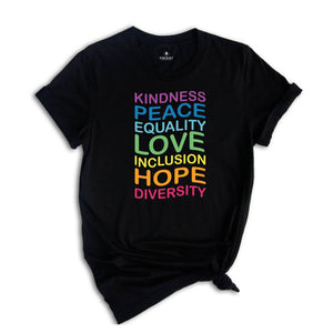 Kindness Peace Equality Love Inclusion Hope Diversity Shirt, Empathy T-Shirt, Kindness Counts Tee, Inclusion Counts Tee, Pride Apparel