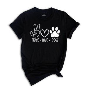 Peace Love Dog Shirt, Dog Mom Shirt, Peace Love Dogs, Dog Lover Shirt, Dog Lover Gift, Dog Sweatshirt, Shirt for Dog Lover