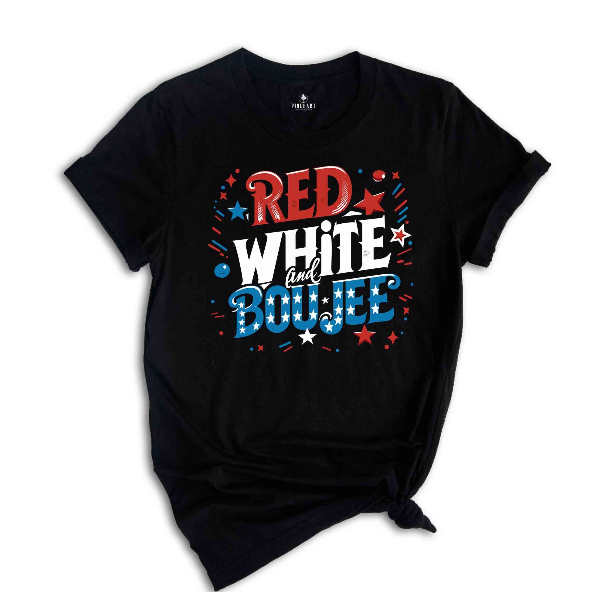 Red White and Boujee Shirt, Funny 4th of July Shirt, Women's Memorial Day Tshirt, American Flag Shirt,