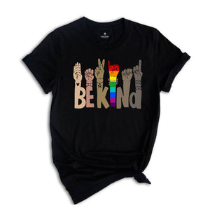 Be Kind Sign Language Shirt, Be Kind Shirt, Human Rights Shirt, Freedom Tee, LGBT Shirt, Anti-Racism Shirt, Equal Rights Tshirt