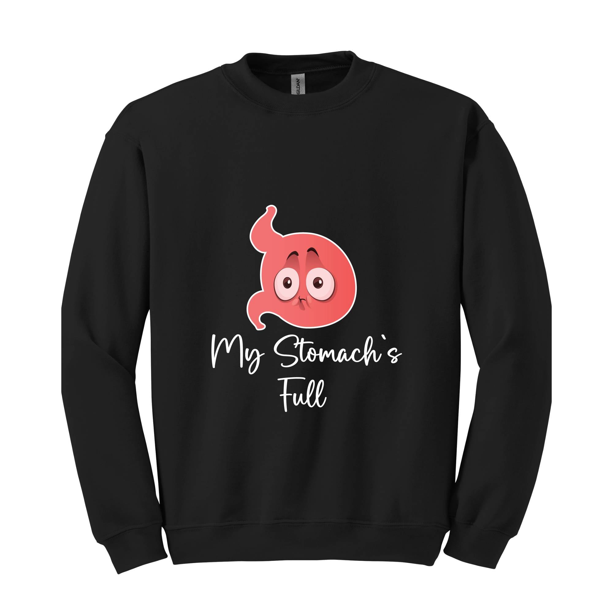 My Stomach`s Full Sweater, Funny Sweater, Trendy Sweater, Stomach Sweater, Funny Stomach, Tummy Hurts me Sweater,