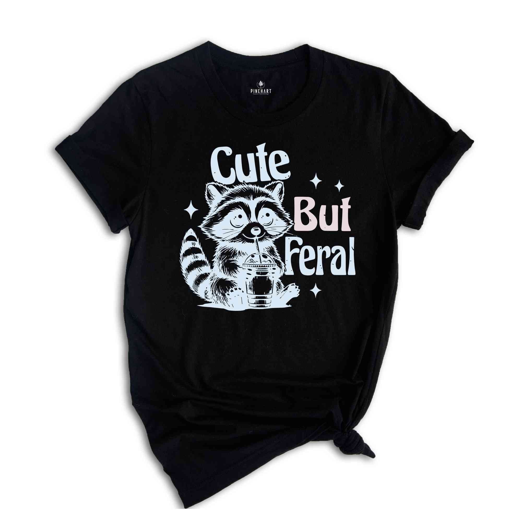 Cute But Feral Shirt, Funny Raccoon Shirt, Cute Raccoon Shirt, Trendy Mom Shirts, Funny Animal Shirt, Gift for Wife Shirt